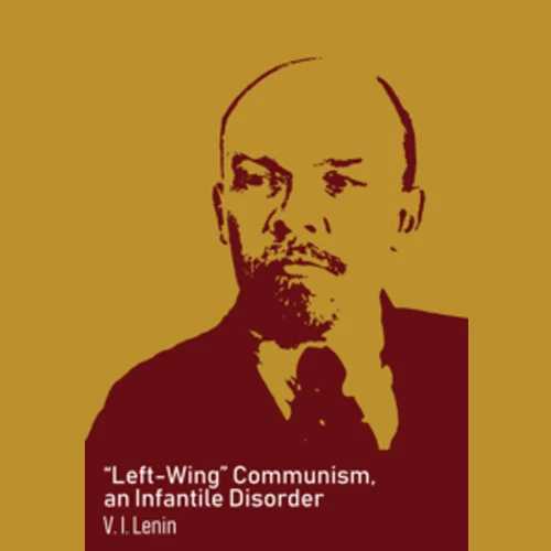 "Left-Wing" Communism, an Infantile Disorder
