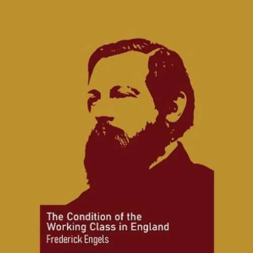 The Conditions of the Working Class in England